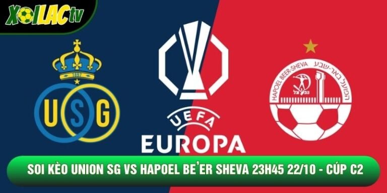 Soi Kèo Union SG Vs Hapoel Be’er Sheva 23h45 22/10 - Cúp C2